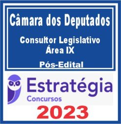 Câmara dos Deputados (Consultor Legislativo - Área IX) Pós Edital - Estratégia 2023