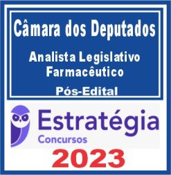 Câmara dos Deputados (Analista Legislativo - Farmacêutico) Pós Edital