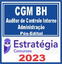 CGM BH (Auditor de Controle Interno - Administração) Pós Edital - Estratégia 2023