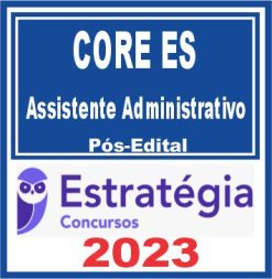 CORE ES (Assistente Administrativo) Pós Edital - Estratégia 2023