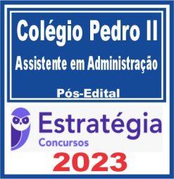 Colégio Pedro II (Assistente em Administração) Pós Edital - Estratégia 2023