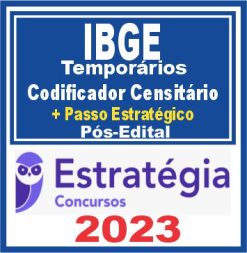 IBGE - Temporários (Codificador Censitário + Passo) Pós Edital - Estratégia 2023