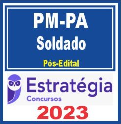 PM PA (Soldado) Pós Edital - Estratégia 2023