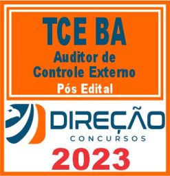 TCE BA (AUDITOR DE CONTROLE EXTERNO) PÓS EDITAL - DIREÇÃO 2023