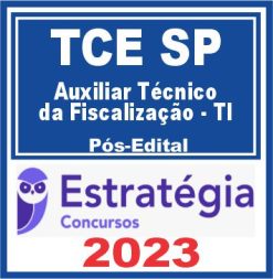 TCE SP (Auxiliar Técnico da Fiscalização - TI) Pós Edital - Estratégia 2023