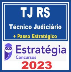 TJ RS (Técnico Judiciário + Passo) Estratégia 2023