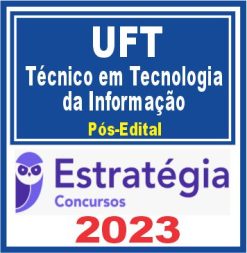 UFT (Técnico em Tecnologia da Informação) Pós Edital - Estratégia 2023