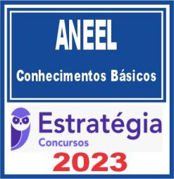 ANEEL (Pacote de Conhecimentos Básicos) Estratégia 2023