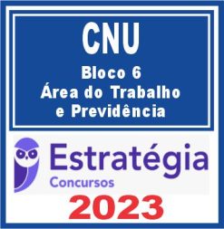 CNU (Bloco 6 - Área do Trabalho e Previdência) Estratégia 2023