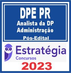 DPE PR (Analista da Defensoria Pública - Administração) Pós Edital - Estratégia 2023