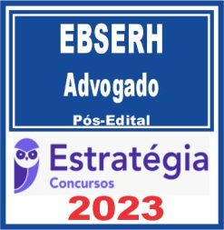 EBSERH (Advogado) Pós Edital - Estratégia 2023