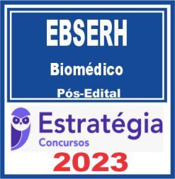 EBSERH (Biomédico) Pós Edital - Estratégia 2023