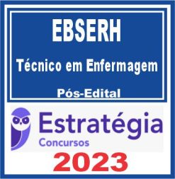 EBSERH (Técnico em Enfermagem) Pós Edital - Estratégia 2023