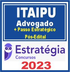 Itaipu (Função: Advogado + Passo) Pós Edital - Estratégia 2023