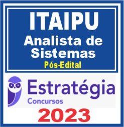 Itaipu (Função: Analista de Sistemas) Pós Edital - Estratégia 2023