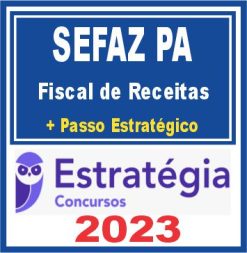SEFAZ PA (Fiscal de Receitas + Passo) Estratégia 2023