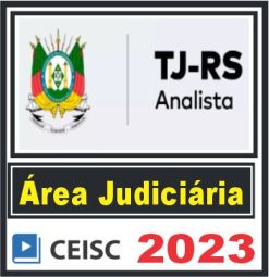 TJ RS (Analista Judiciário - Área Judiciária) Ceisc 2023