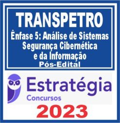 TRANSPETRO (Ênfase 5: Análise de Sistemas - Segurança Cibernética e da Informação)