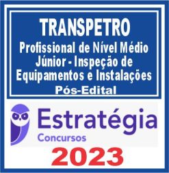TRANSPETRO (Profissional de Nível Médio - Júnior - Inspeção de Equipamentos e Instalações)