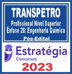 TRANSPETRO (Profissional Nível Superior - Ênfase 26: Engenharia Química) Pós Edital