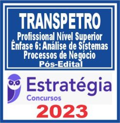 TRANSPETRO (Nível Superior - Ênfase 6: Análise de Sistemas - Processos de Negócio)