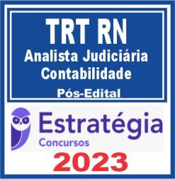 TRT RN - 21ª Região (Analista Judiciário - Contabilidade) Pós Edital - Estratégia 2023