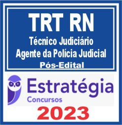 TRT RN 21ª Região (Agente da Polícia Judicial) Pós Edital - Estratégia 2023
