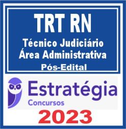 TRT RN - 21ª Região (Técnico Judiciário - Área Administrativa) Pós Edital - Estratégia