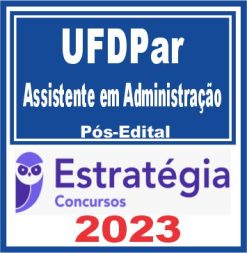 UFDPar (Assistente em Administração) Pós Edital - Estratégia 2023