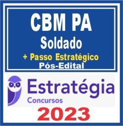 CBM PA (Soldado + Passo) Pós Edital - Estratégia 2023