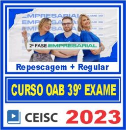 OAB 2ª Fase 39 Exame de Ordem (Direito Empresarial) Ceisc 2023
