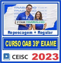 OAB 2ª Fase 39 Exame de Ordem (Direito do Trabalho) Ceisc 2023