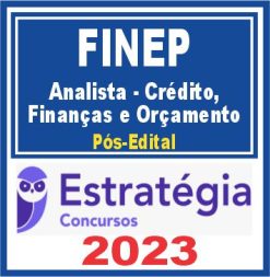 FINEP (Analista - Crédito, Finanças e Orçamento) Pós Edital - Estratégia 2023