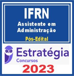 IFRN (Assistente em Administração) Pós Edital - Estratégia 2023