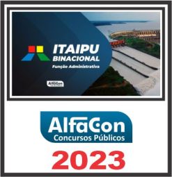ITAIPU BINACIONAL (FUNÇÃO ADMINISTRATIVA) PÓS EDITAL - ALFACON 2023
