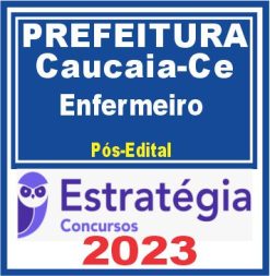 Prefeitura de Caucaia-CE (Enfermeiro) Pós Edital - Estratégia 2023