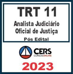TRT 11ª Região - AM/RR (Analista Judiciário e Oficial de Justiça) Pós Edital - Cers 2023