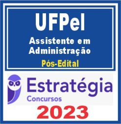 UFPel (Assistente em Administração) Pós Edital - Estratégia 2023