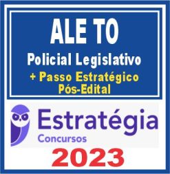 ALE TO (Policial Legislativo + Passo) Pós Edital - Estratégia 2023