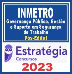 INMETRO (Governança Pública, Gestão e Suporte em Segurança do Trabalho) Pós Edital - Estratégia