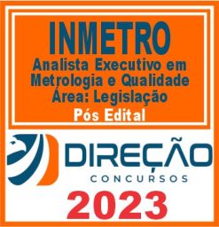 INMETRO (Analista Executivo em Metrologia e Qualidade - Área: Legislação) Pós Edital - Direção 2023