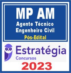 MP AM (Agente Técnico - Engenheiro Civil) Pós Edital - Estratégia 2023