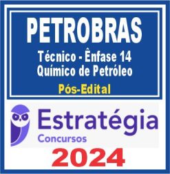 PETROBRAS (Técnico - Ênfase 14 - Químico de Petróleo) Pós Edital - Estratégia 2024