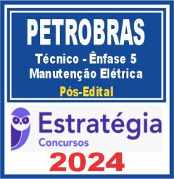 PETROBRAS (Técnico - Ênfase 5 - Manutenção Elétrica) Pós Edital - Estratégia 2024