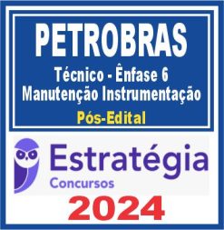 PETROBRAS (Técnico - Ênfase 6 - Manutenção Instrumentação) Pós Edital - Estratégia 2024