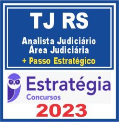 TJ RS (Analista Judiciário - Área Judiciária + Passo) Estratégia 2023