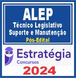 ALEP (Técnico Legislativo - Suporte e Manutenção) Pós Edital - Estratégia 2024