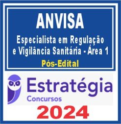 ANVISA (Especialista em Regulação e Vigilância Sanitária - Área 1) Pós Edital - Estratégia 2024