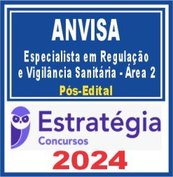 ANVISA (Especialista em Regulação e Vigilância Sanitária - Área 2) Pós Edital - Estratégia 2024