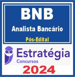 BNB (Analista Bancário) Pós Edital - Estratégia 2024